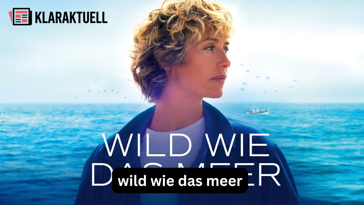 Wild wie das Meer: Besetzung, Handlung und Streaming