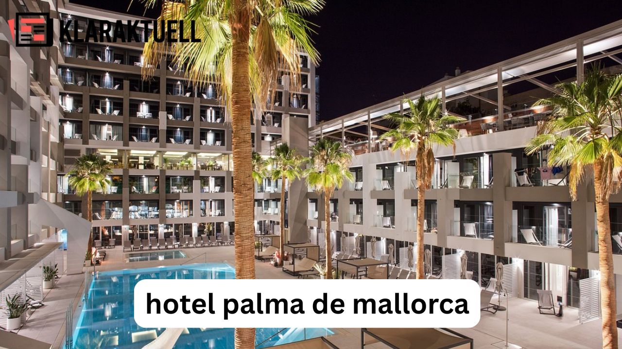Hotel Palma de Mallorca: So finden Sie die perfekte Unterkunft